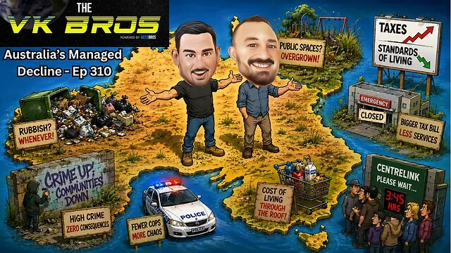Australia's Managed Decline — The VK Bros episode 310